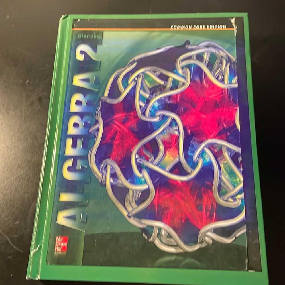 Glencoe Algebra 2 textbook from McGraw Hill